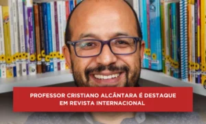 Professor Cristiano Alcântara é destaque em revista internacional